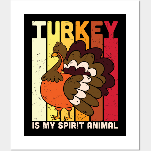 Turkey Is My Spirit Animal Funny Thanksgiving T-shirt | Turkey Lover Gift Wall Art by BadDesignCo